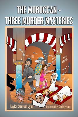 The Moroccan-Three Murder Mysteries: Book II The Adventures of Dr. Greenstone and Jerrythespider Trilogy by 