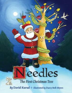 Needles: The First Christmas Tree by David Kurud