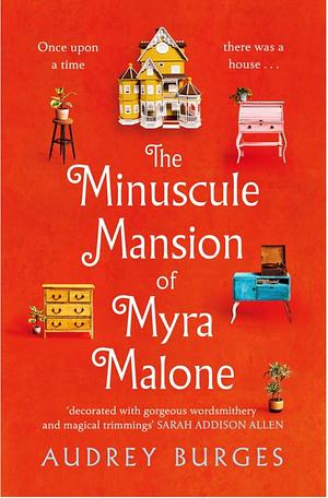 The Minuscule Mansion of Myra Malone by Audrey Burges