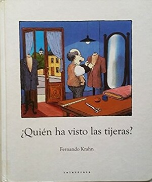 Quién ha visto las tijeras? by Fernando Krahn