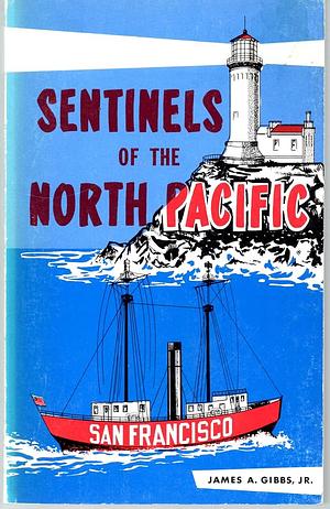 Sentinels of the North Pacific by James A. Gibbs