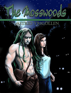 The Mosswoods by Astrid Yrigollen