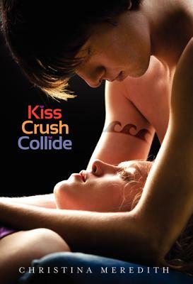 Kiss Crush Collide by Christina Meredith