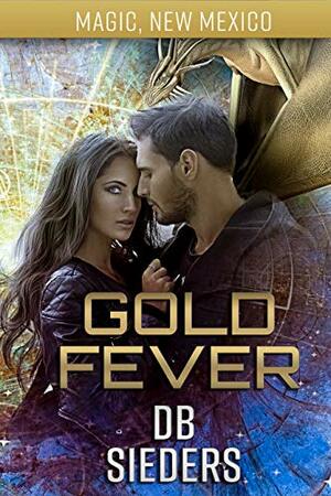 Gold Fever by D. B. Sieders, S.E. Smith