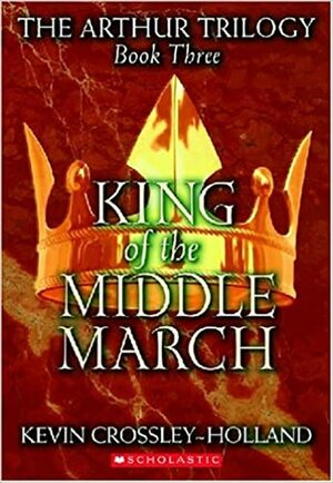 King of the Middle March by Kevin Crossley-Holland