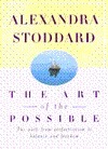 The Art of the Possible: The Path from Perfectionism to Balance and Freedom by Alexandra Stoddard