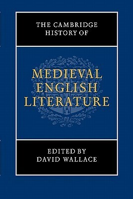 The Cambridge History of Medieval English Literature by David John Wallace