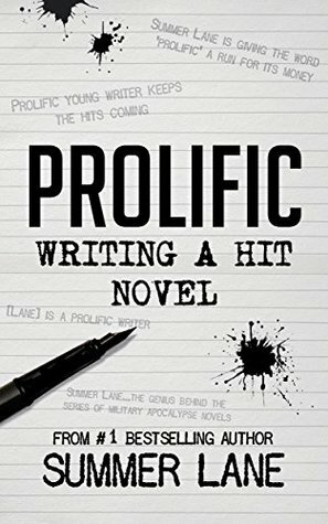 Prolific: Writing A Hit Novel by Summer Lane