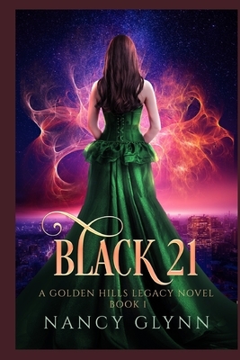 Black 21: A Golden Hills Legacy Novel by Nancy Glynn