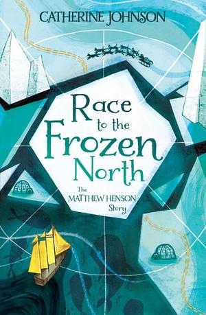 Race to the Frozen North: The Matthew Henson Story by Catherine Johnson