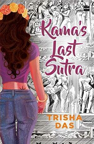 Kama's Last Sutra by Trisha Das