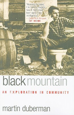 Black Mountain: An Exploration in Community by Martin Duberman