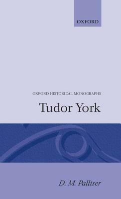 Tudor York by David Palliser, D. M. Palliser