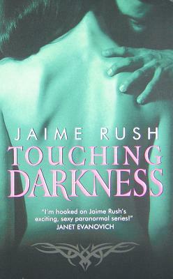 Touching Darkness by Jaime Rush