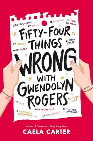 Fifty-Four Things Wrong with Gwendolyn Rogers by Caela Carter
