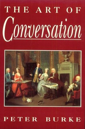 The Art Of Conversation by Peter Burke