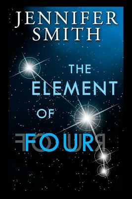 The Element of Four by Jennifer Smith