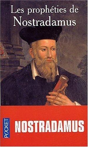 Les propheties de Nostradamus by Nostradamus, Nostradamus