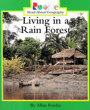 Living in a Rain Forest by Allan Fowler