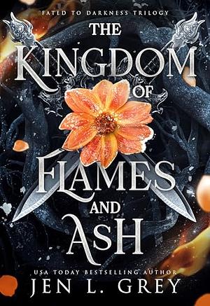 The Kingdom of Flames and Ash by Jen L. Grey