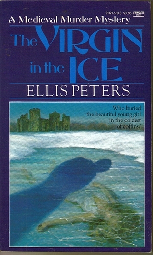 The Virgin in the Ice by Ellis Peters