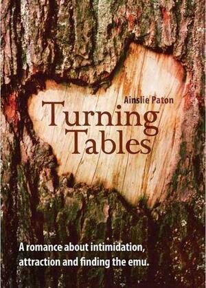 Turning Tables by Ainslie Paton