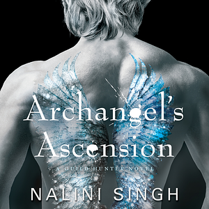 Archangel's Ascension by Nalini Singh