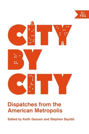 City by City: How Americans Actually Live by Keith Gessen, Stephen Squibb