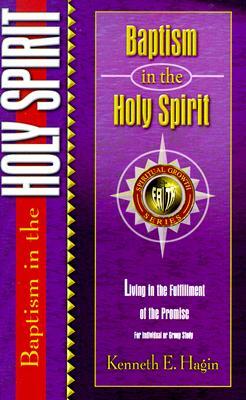 Baptism in the Holy Spirit by Kenneth E. Hagin