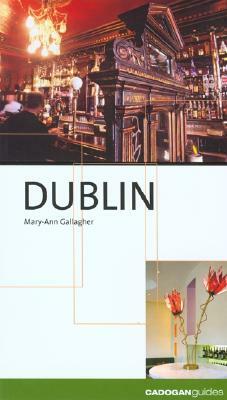 Cadogan Guide Dublin by Mary-Ann Gallagher