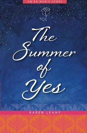 The Summer of Yes by Karen Leahy, Karen Leahy