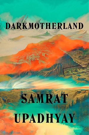 Darkmotherland by Samrat Upadhyay