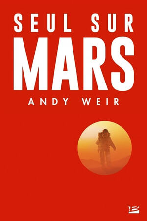 Seul sur Mars by Andy Weir