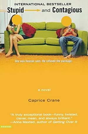 Stupid and Contagious by Caprice Crane