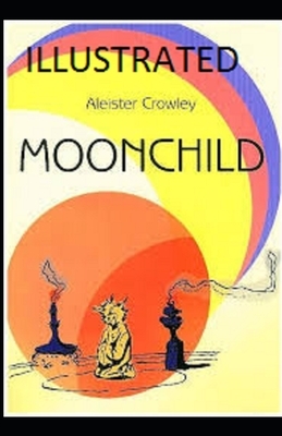 Moonchild Illustrated by Aleister Crowley