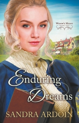 Enduring Dreams by Sandra Ardoin