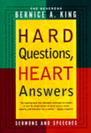 Hard Questions, Heart Answers by Bernice A. King