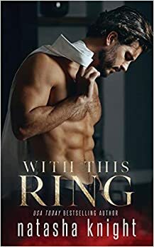 With this Ring by Natasha Knight