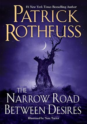 The Narrows Road Between Desires by Patrick Rothfuss