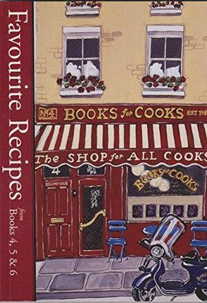 Favourite Recipes from Books for Cooks Numbers Four, Five & Six by Eric Treuille, Olivia Greco, Victoria Blashford Snell, Jennifer Joyce, Selina Snow, Celia Brooks Brown, Ursula Ferrigno