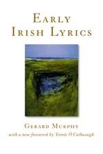 Early Irish Lyrics: Eighth to Twelfth Century by Gerard Murphy, Tomás Ó Cathasaigh