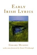 Early Irish Lyrics: Eighth to Twelfth Century by Gerard Murphy, Tomás Ó Cathasaigh
