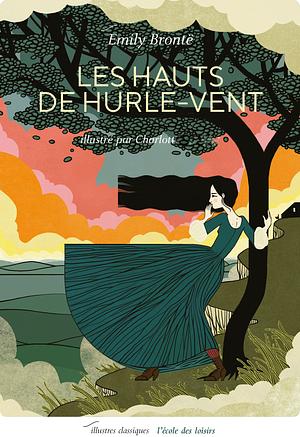 Les Hauts de Hurle-Vent by Frédéric Delebecque, Emily Brontë