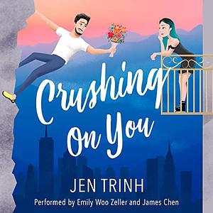 Crushing on You by Jen Trinh