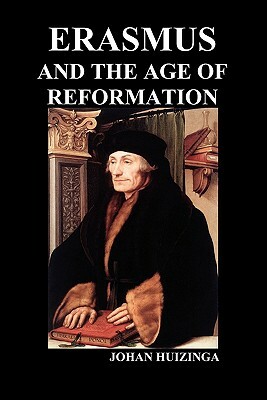 Erasmus and the Age of Reformation (Paperback) by Johan Huizinga