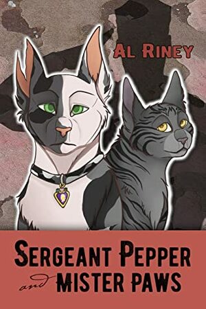 Sergeant Pepper and Mister Paws by Al Riney