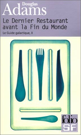 Le Dernier Restaurant avant la fin du monde by Douglas Adams