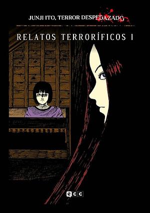 Relatos terroríficos núm. 1 by Junji Ito