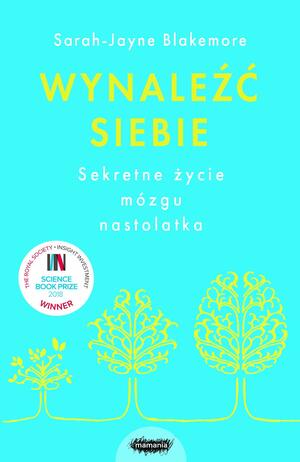 Wynaleźć siebie: Sekretne życie mózgu nastolatka by Sarah-Jayne Blakemore