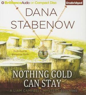 Nothing Gold Can Stay by Dana Stabenow
